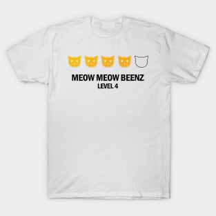 Meow Meow Beenz Level 4 T-Shirt